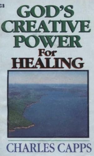 God's Creative Power for Healing | Charles Capps