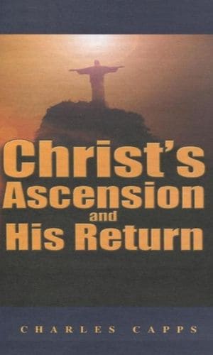 Christ's Ascension And His Return | Charles Capps